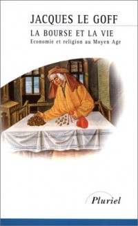 La Bourse et la vie : Economie et religion au Moyen Age