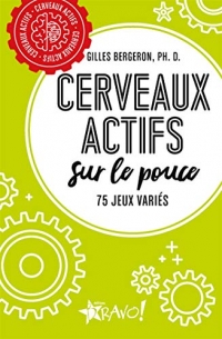 Cerveaux actifs - Sur le pouce: 75 jeux variés