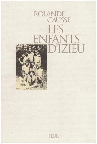 Les Enfants d'Izieu. Suivi du témoignage de Sabine Zlatin