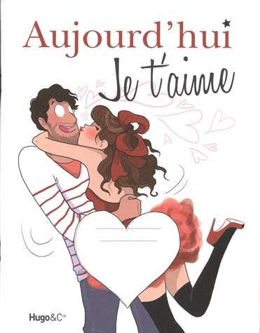 AUJOURD'HUI : JE T AIME !