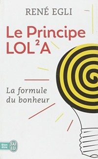 Le principe LOL²A : Ou La perfection du monde
