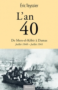 L'an 40. De Mers-el-Kébir à Damas