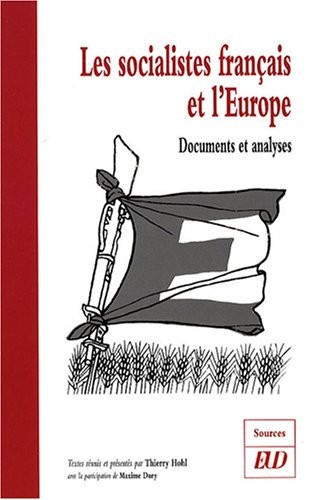 Les socialistes français et l'Europe : Documents et analyses