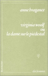 Virginia Woolf ou La dame sur le piédestal