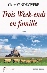 Trois Week-ends en famille: Un roman familial vibrant (Le chant des pays)