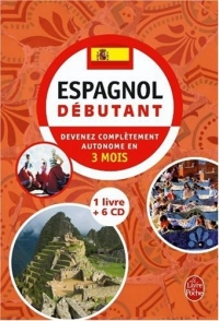 Espagnol débutant : Devenez complètement autonome en 3 mois (6CD audio)