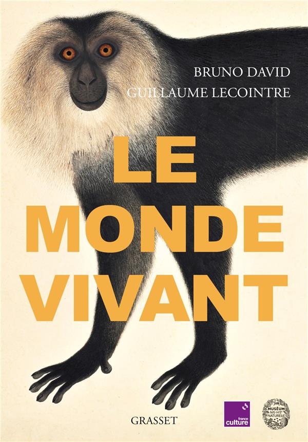 Le monde vivant: Avec France Culture et le Muséum national d'Histoire naturelle
