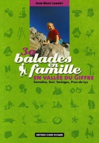 30 Balades en famille en vallée du Giffre : Samoëns, Sixt, Taninges, Praz-de-Lys