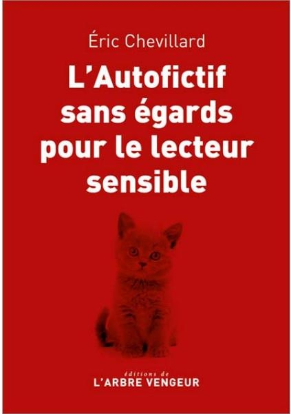 L'autofictif sans égards pour le lecteur sensible