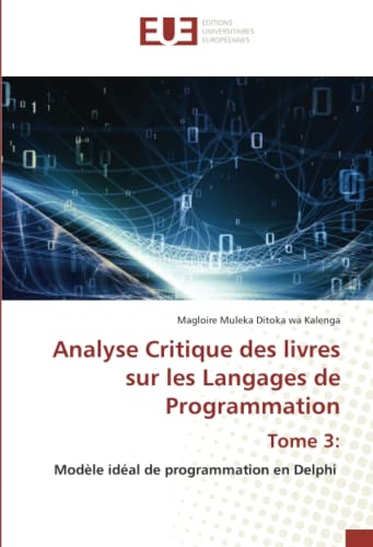 Analyse Critique des livres sur les Langages de Programmation Tome 3:: Modèle idéal de programmation en Delphi