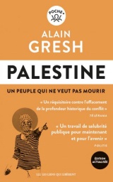 Palestine: Un peuple qui ne veut pas mourir [Poche]