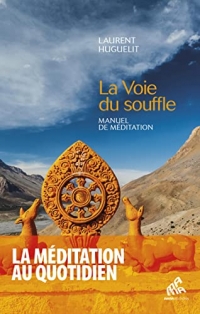 La Voie du souffle: Manuel de méditation