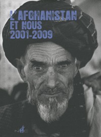 L'Afghanistan et nous 2001-2009