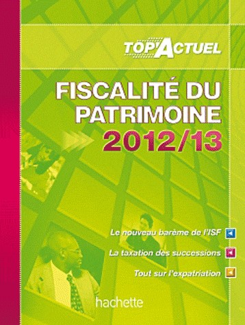 TOP'Actuel Fiscalité du Patrimoine 2012-2013