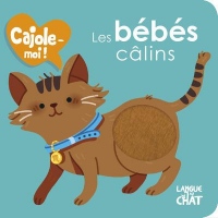 Les bébés câlins - Cajole-moi !