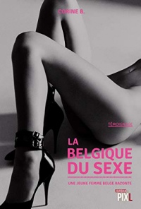 La Belgique du sexe