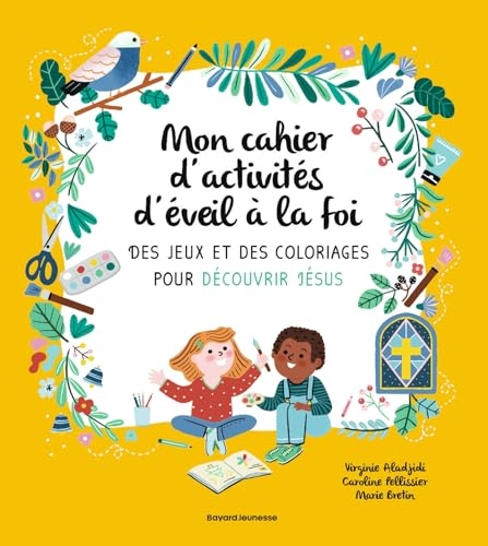 Mon cahier d'activités d'éveil à la foi: Une nouvelle édition pour ce basic des livres de messe et de catéchèse