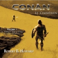 Le phénix sur l'épée et autres nouvelles: Conan le Cimmérien 1