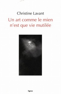 Un art comme le mien n'est que vie mutilée