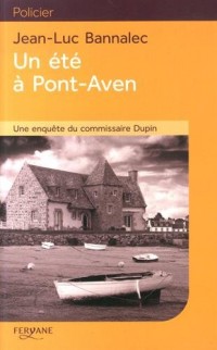Un été à Pont-Aven : Une enquête du commissaire Dupin