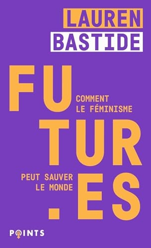 Futur·es: Comment le féminisme peut sauver le monde