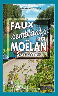 Faux-Semblants à Moëlan-sur-Mer: Les OPJ Le Métayer et Guillou - Tome 8