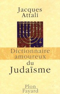 Dictionnaire amoureux du Judaïsme (2)