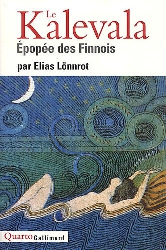 Le Kalevala: Épopée des Finnois