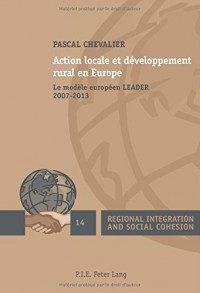 Action locale et développement rural en Europe : Le modèle européen LEADER 2007-2013