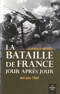 La Bataille de France jour après jour