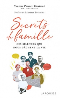Secrets de famille: Ces silences qui nous gâchent la vie