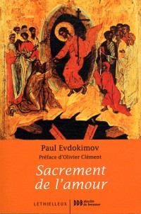Sacrement de l'amour: Le mystère conjugal à la lumière de la tradition orthodoxe