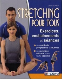 Stretching pour Tous - Exercices, Enchainements et Seances