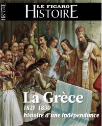 La Grèce, histoire d'une indépendance 1821-1830