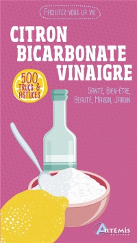 500 Trucs & Astuces Citron Bicarbonate Vinaigre