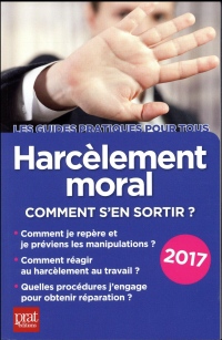 Harcèlement moral : Comment s'en sortir ?