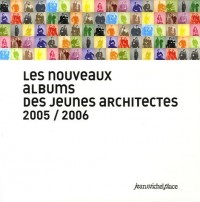 Les nouveaux albums des jeunes architectes : 2005/2006