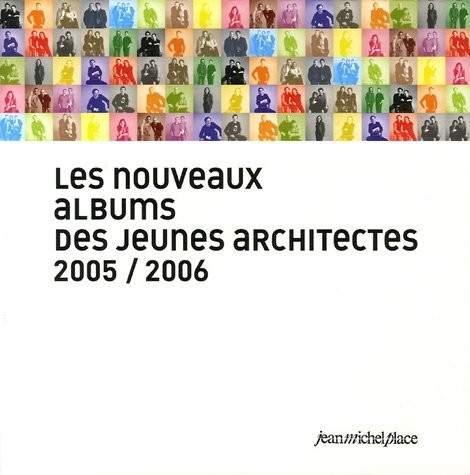 Les nouveaux albums des jeunes architectes : 2005/2006