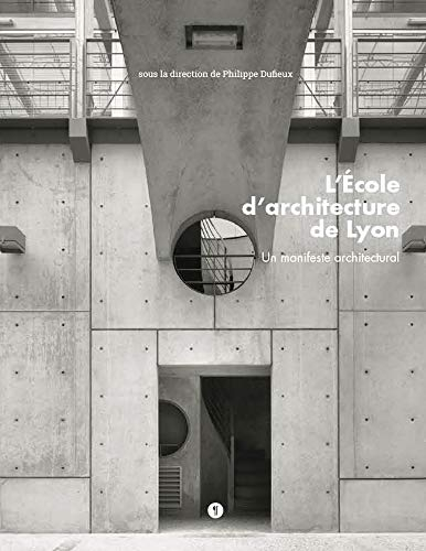 L’Ecole d’architecture de Lyon : Un manifeste architectural