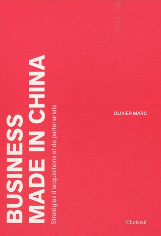 Business made in China : Stratégies d'acquisitions et de partenariats