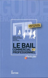 Le bail commercial et professionnel : Durée, loyer, renouvellement, cession, résiliation