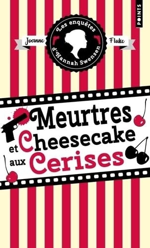 Les Enquêtes d'Hannah Swensen - Tome 7: Meurtres et cheesecake aux cerises