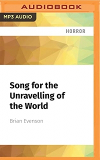 Song for the Unravelling of the World: Stories