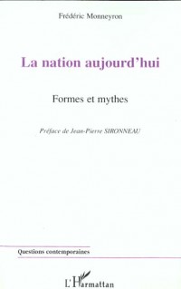 La nation aujourd'hui. formes et mythes