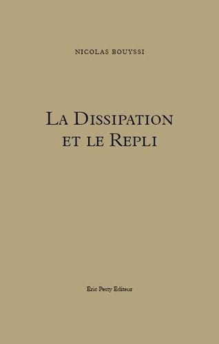 La Dissipation et le Repli