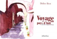 Voyage au Pays d'Inti : Carnet de voyage au Pérou