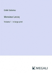 Monsieur Lecoq: Volume 1 - in large print