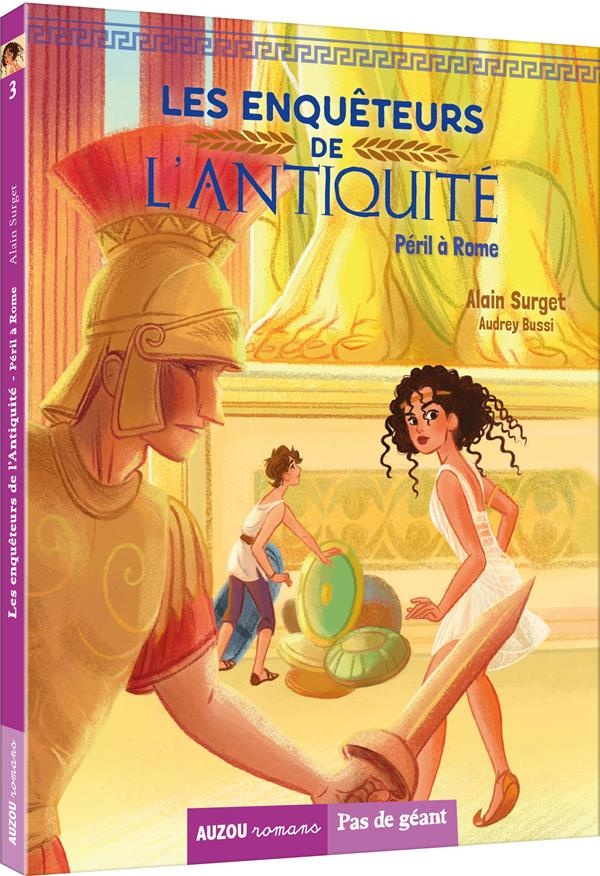 Les Enqueteurs de l'Antiquite Tome 3 - Péril a Rome