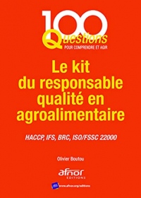 Le kit du responsable qualité en agroalimentaire: HACCP, IFS, BRC, ISO/FSSC 22000