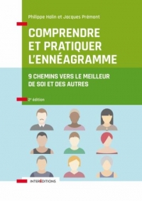 Comprendre et pratiquer l'ennéagramme - 2e éd. - 9 chemins vers le meilleur de soi et des autres: 9 chemins vers le meilleur de soi et des autres